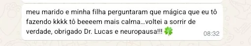 Depoimento: meu marido e minha filha perguntaram que mágica que eu tô fazendo, tô bem mais calma, voltei a sorrir de verdade, obrigado Dr. Lucas e Neuropausa!